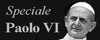 vai allo speciale su Paolo VI